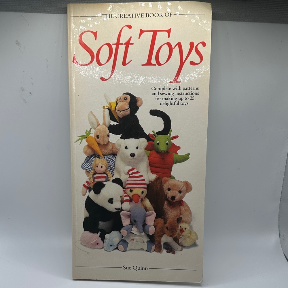 The Creative Book of Soft Toys by Quinn